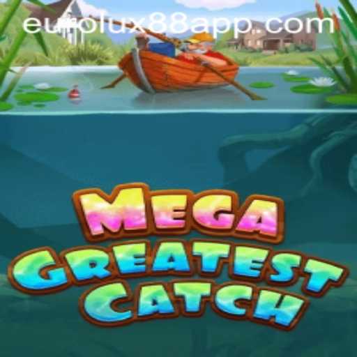 Discover MegaGreatestCatch: A New Era in Gaming with Eurolux88